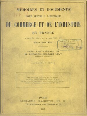 cover image of Mémoires et documents pour servir à l'histoire du commerce et de l'industrie en France